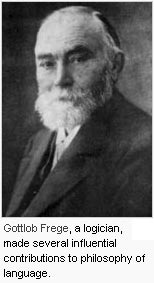 Gottlob Frege, a logician, made several influential contributions to philosophy of language.